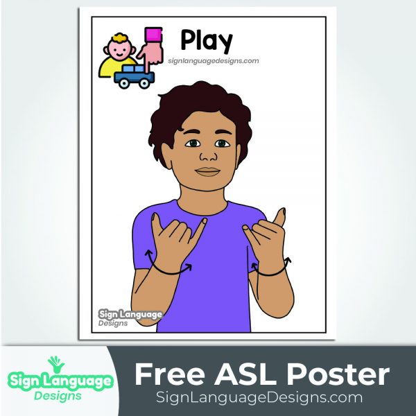 Free ASL Sign Poster - PLAY - Sign Language Designs