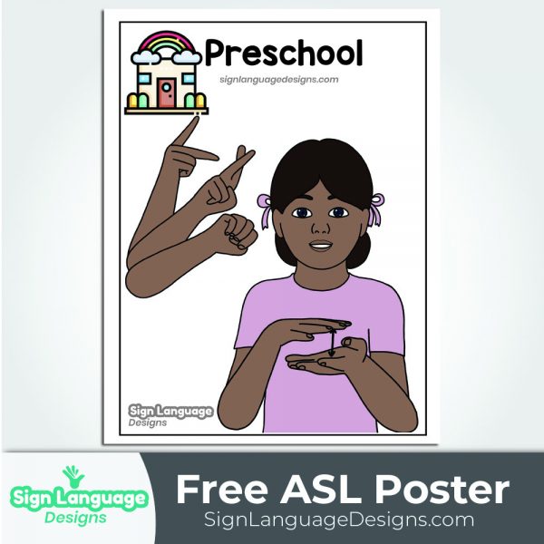 Free ASL Sign Poster - PRESCHOOL - Sign Language Designs